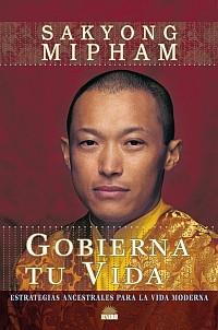 GOBIERNA TU VIDA | 9788497542609 | MIPHAM, SAKYONG | Llibreria L'Illa - Llibreria Online de Mollet - Comprar llibres online