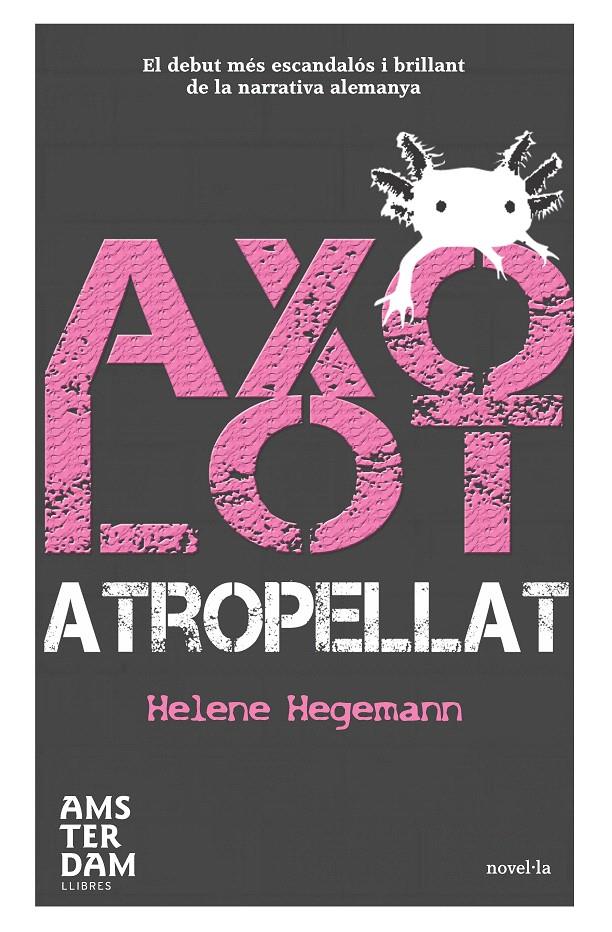 AXOLOT ATROPELLAT | 9788492941292 | HEGEMANN, HELENE | Llibreria L'Illa - Llibreria Online de Mollet - Comprar llibres online