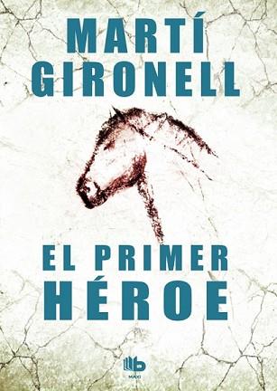 PRIMER HÉROE, EL | 9788490700525 | GIRONELL GAMERO, MARTÍ | Llibreria L'Illa - Llibreria Online de Mollet - Comprar llibres online