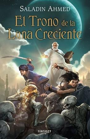 TRONO DE LA LUNA CRECIENTE, EL | 9788415831198 | AHMED, SALADIN | Llibreria L'Illa - Llibreria Online de Mollet - Comprar llibres online