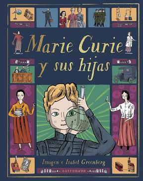 MARIE CURIE Y SUS HIJAS | 9788467943368 | IMOGEN GREENBERG & ISABEL GREENBERG | Llibreria L'Illa - Llibreria Online de Mollet - Comprar llibres online