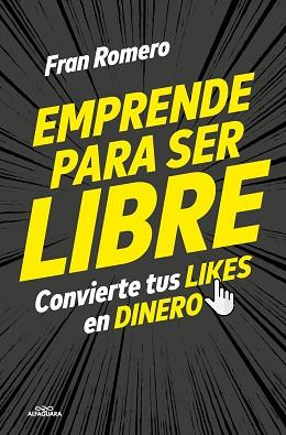 EMPRENDER PARA SER LIBRE | 9788419507518 | ROMERO, FRAN