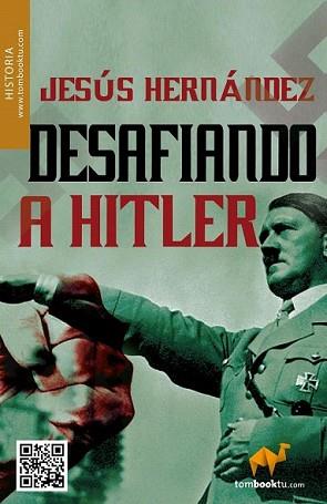 DESAFIANDO A HITLER | 9788415747000 | HERNÁNDEZ MARTÍNEZ, JESÚS | Llibreria L'Illa - Llibreria Online de Mollet - Comprar llibres online