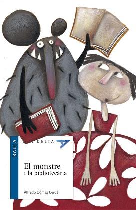 MONSTRE I LA BIBLIOTECARIA, EL | 9788447916290 | GOMEZ CERDA, ALFREDO (1951- ) | Llibreria L'Illa - Llibreria Online de Mollet - Comprar llibres online