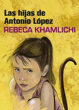 HIJAS DE ANTONIO LÓPEZ, LAS | 9788416670482 | KHAMLICHI, REBECA | Llibreria L'Illa - Llibreria Online de Mollet - Comprar llibres online