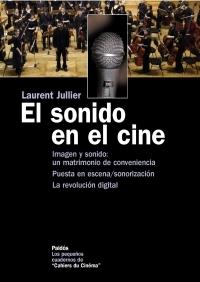 SONIDO EN EL CINE, EL | 9788449320279 | JULLIER, LAURENT | Llibreria L'Illa - Llibreria Online de Mollet - Comprar llibres online