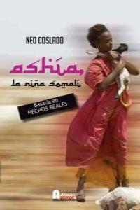 ASHIA, LA NIÑA SOMALÍ | 9788494062568 | COSLADO NEO | Llibreria L'Illa - Llibreria Online de Mollet - Comprar llibres online