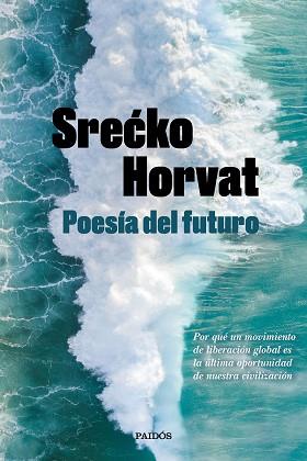 POESÍA DEL FUTURO | 9788449336560 | HORVAT, SRECKO | Llibreria L'Illa - Llibreria Online de Mollet - Comprar llibres online