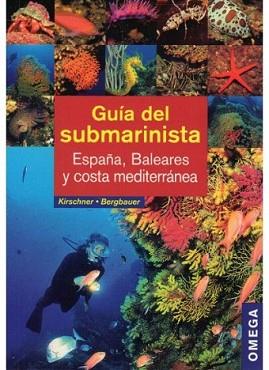 GUIA DEL SUBMARINISTA: ESPAÑA, BALEARES Y COSTA MEDITERRÁNEA | 9788428215152 | KIRSCHNER, MANUELA/BERGBAUER, MATTHIAS | Llibreria L'Illa - Llibreria Online de Mollet - Comprar llibres online