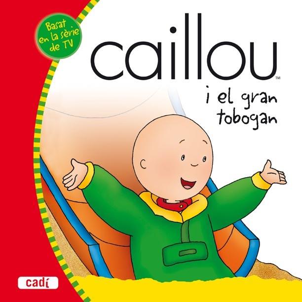 CAILLOU I EL GRAN TOBOGAN | 9788447460212 | Llibreria L'Illa - Llibreria Online de Mollet - Comprar llibres online