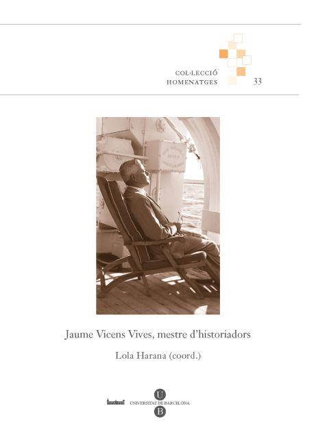 JAUME VICENS VIVES MESTRE D'HISTORIADORS | 9788447534784 | HARANA, LOLA | Llibreria L'Illa - Llibreria Online de Mollet - Comprar llibres online