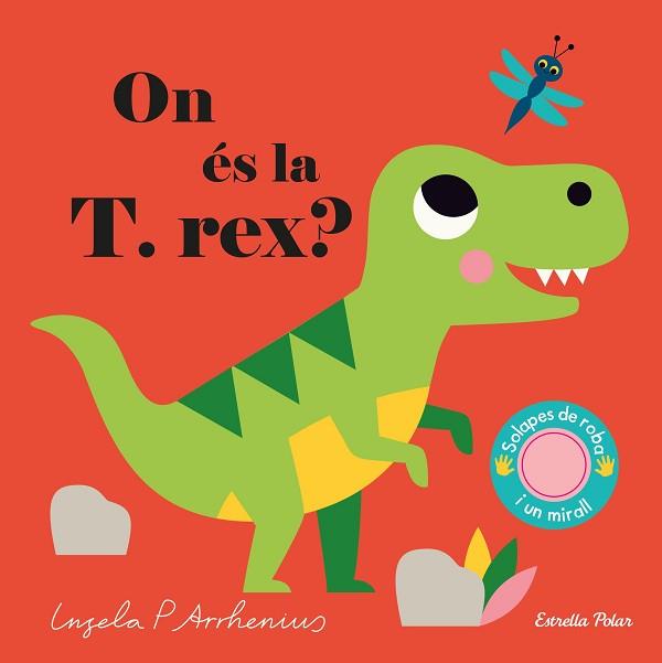 ON ÉS LA T. REX? | 9788418135583 | ARRHENIUS, INGELA P. | Llibreria L'Illa - Llibreria Online de Mollet - Comprar llibres online