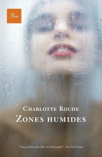 ZONES HUMIDES | 9788484377733 | ROCHE, CHARLOTTE | Llibreria L'Illa - Llibreria Online de Mollet - Comprar llibres online