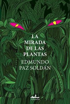 MIRADA DE LAS PLANTAS, LA | 9788412520507 | PAZ SOLDÁN, EDMUNDO | Llibreria L'Illa - Llibreria Online de Mollet - Comprar llibres online