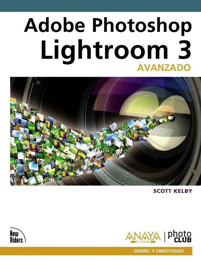 ADOBE PHOTOSHOP LIGHTROOM 3. AVANZADO | 9788441528789 | KELBY, SCOTT | Llibreria L'Illa - Llibreria Online de Mollet - Comprar llibres online