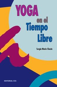 YOGA EN EL TIEMPO LIBRE | 9788483163313 | CHAZIN, SERGIO MARIO | Llibreria L'Illa - Llibreria Online de Mollet - Comprar llibres online