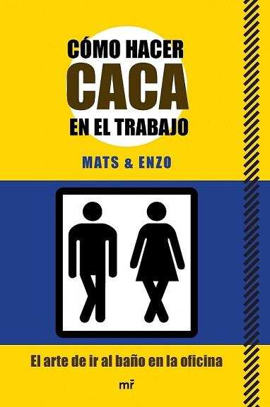 CÓMO HACER CACA EN EL TRABAJO | 9788427040946 | MATS & ENZO | Llibreria L'Illa - Llibreria Online de Mollet - Comprar llibres online