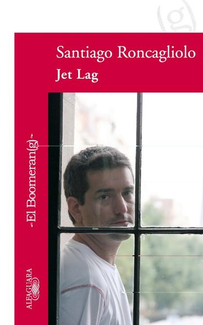 JET LAG | 9788420471662 | RONCAGLIOLO, SANTIAGO | Llibreria L'Illa - Llibreria Online de Mollet - Comprar llibres online