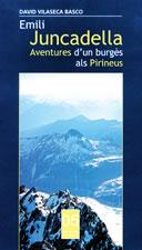 EMILI JUNCADELLA AVENTURES D'UN BURGES ALS PIRINEUS | 9788497910422 | VILASECA BASCO, DAVID | Llibreria L'Illa - Llibreria Online de Mollet - Comprar llibres online