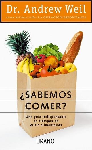 SABEMOS COMER? | 9788479534707 | WEIL, ANDREW | Llibreria L'Illa - Llibreria Online de Mollet - Comprar llibres online