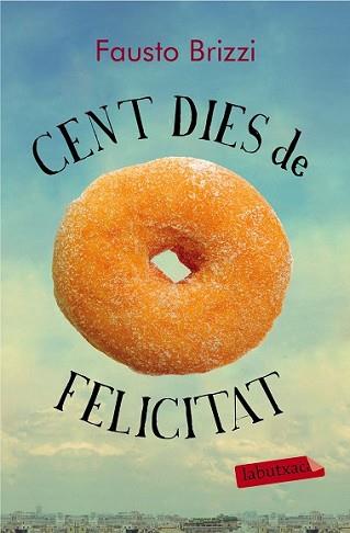 CENT DIES DE FELICITAT | 9788499309606 | BRIZZI, FAUSTO | Llibreria L'Illa - Llibreria Online de Mollet - Comprar llibres online