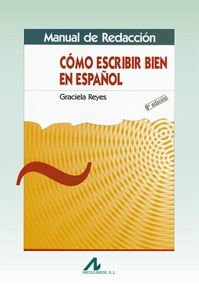 MANUAL DE REDACCIÓN: CÓMO ESCRIBIR EN ESPAÑOL | 9788476353271 | REYES, GRACIELA | Llibreria L'Illa - Llibreria Online de Mollet - Comprar llibres online