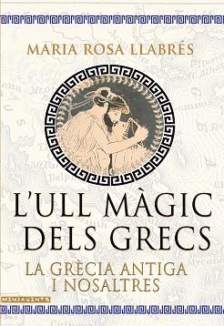 ULL MÀGIC DELS GRECS | 9788418441806 | LLABRÉS RIPOLL, MARIA ROSA | Llibreria L'Illa - Llibreria Online de Mollet - Comprar llibres online