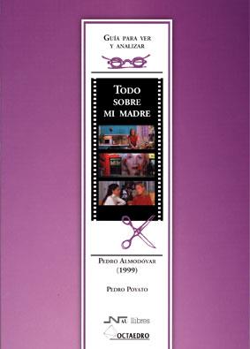 TODO SOBRE MI MADRE DE PEDRO ALMODOVAR (1999) | 9788480639040 | POYATO, PEDRO | Llibreria L'Illa - Llibreria Online de Mollet - Comprar llibres online