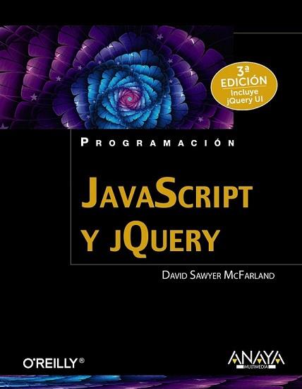 JAVASCRIPT Y JQUERY. 3ª EDICIÓN | 9788441537453 | SAWYER MCFARLAND, DAVID | Llibreria L'Illa - Llibreria Online de Mollet - Comprar llibres online