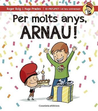 PER MOLTS ANYS, ARNAU! | 9788490344286 | ROIG CÉSAR, ROGER | Llibreria L'Illa - Llibreria Online de Mollet - Comprar llibres online