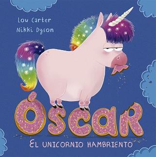 ÓSCAR EL UNICORNIO HAMBRIENTO | 9788491451952 | CARTER, LOU | Llibreria L'Illa - Llibreria Online de Mollet - Comprar llibres online