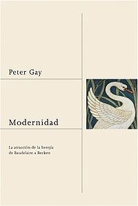 MODERNIDAD.LA ATRACCION DE LA HEREJIA DE BAUDELAIRE A BECKET | 9788449320378 | GAY, PETER | Llibreria L'Illa - Llibreria Online de Mollet - Comprar llibres online