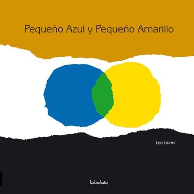 PEQUEÑO AZUL Y PEQUEÑO AMARILLO | 9788496388253 | LIONNI, LEO | Llibreria L'Illa - Llibreria Online de Mollet - Comprar llibres online