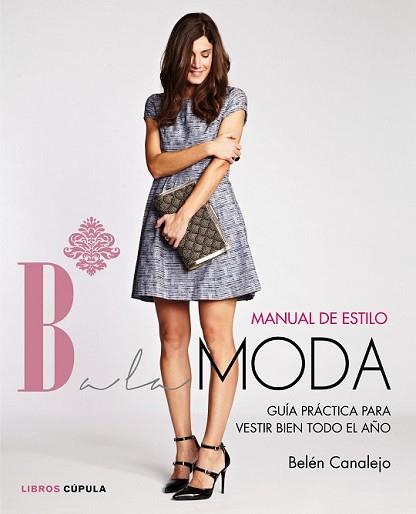 MANUAL DE ESTILO DE BALAMODA | 9788448021283 | CANALEJO, BELEN | Llibreria L'Illa - Llibreria Online de Mollet - Comprar llibres online