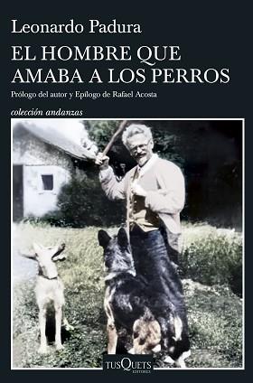 HOMBRE QUE AMABA A LOS PERRO, EL | 9788411075206 | PADURA, LEONARDO | Llibreria L'Illa - Llibreria Online de Mollet - Comprar llibres online