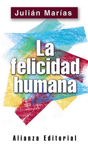 FELICIDAD HUMANA, LA | 9788420678511 | MARIAS, JULIAN | Llibreria L'Illa - Llibreria Online de Mollet - Comprar llibres online