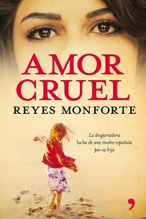 AMOR CRUEL | 9788484607274 | MONFORTE, REYES | Llibreria L'Illa - Llibreria Online de Mollet - Comprar llibres online