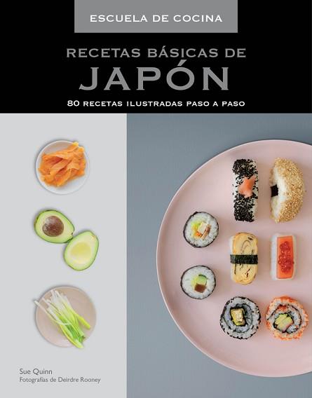 RECETAS BÁSICAS DE JAPÓN | 9788415989264 | QUINN, SUE / ROONEY, DEIRDRE | Llibreria L'Illa - Llibreria Online de Mollet - Comprar llibres online