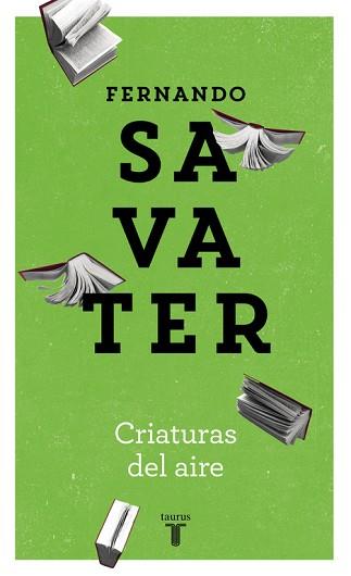 CRIATURAS DEL AIRE | 9788430605309 | SAVATER, FERNANDO (1947- ) | Llibreria L'Illa - Llibreria Online de Mollet - Comprar llibres online