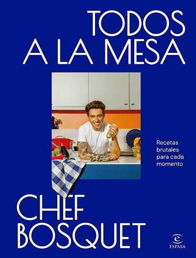 TODOS A LA MESA | 9788467074512 | CHEF BOSQUET | Llibreria L'Illa - Llibreria Online de Mollet - Comprar llibres online