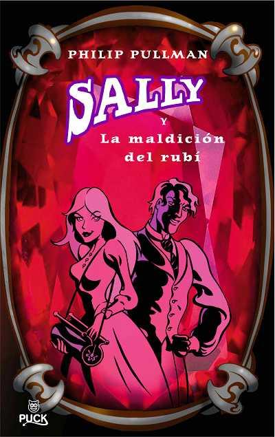 SALLY Y LA MALDICION DEL RUBY | 9788496886018 | PULLMAN, PHILIP | Llibreria L'Illa - Llibreria Online de Mollet - Comprar llibres online