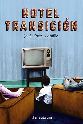 HOTEL TRANSICIÓN | 9788491042921 | RUIZ MANTILLA, JESÚS | Llibreria L'Illa - Llibreria Online de Mollet - Comprar llibres online