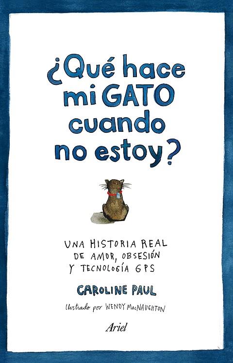 QUÉ HACE MI GATO CUANDO NO ESTOY? | 9788434422513 | PAUL, CAROLINE  | Llibreria L'Illa - Llibreria Online de Mollet - Comprar llibres online