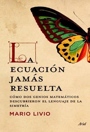 ECUACIÓN JAMÁS RESUELTA, LA | 9788434409996 | LIVIO, MARIO | Llibreria L'Illa - Llibreria Online de Mollet - Comprar llibres online