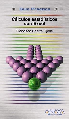 CALCULOS ESTADISTICOS CON EXCEL | 9788441523685 | CHARTE OJEDA, FRANCISCO | Llibreria L'Illa - Llibreria Online de Mollet - Comprar llibres online