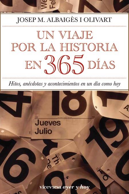 VIAJE POR LA HISTORIA EN 365 DÍAS, UN | 9788492819430 | ALBAIGÈS I OLIVART, JOSEP MARIA