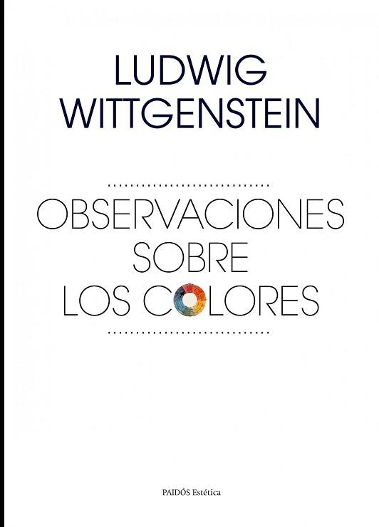 OBSERVACIONES SOBRE LOS COLORES | 9788449328589 | WITTGENSTEIN, LUDWIG | Llibreria L'Illa - Llibreria Online de Mollet - Comprar llibres online