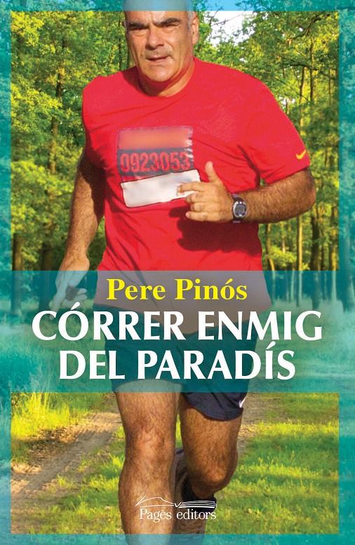 CÓRRER ENMIG DEL PARADÍS | 9788499751382 | PINÓS VILALTA, PERE | Llibreria L'Illa - Llibreria Online de Mollet - Comprar llibres online