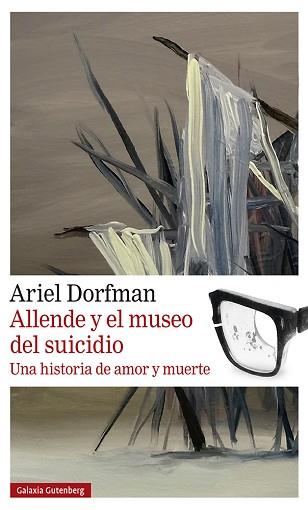 ALLENDE Y EL MUSEO DEL SUICIDIO | 9788419738004 | DORFMAN, ARIEL | Llibreria L'Illa - Llibreria Online de Mollet - Comprar llibres online