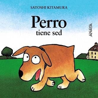 PERRO TIENE SED | 9788420781044 | KITAMURA, SATOSHI | Llibreria L'Illa - Llibreria Online de Mollet - Comprar llibres online